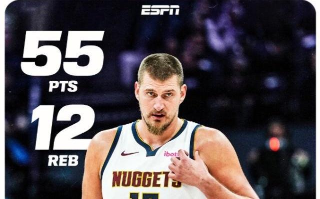 55分暴走+历史前三高效！约基奇一战